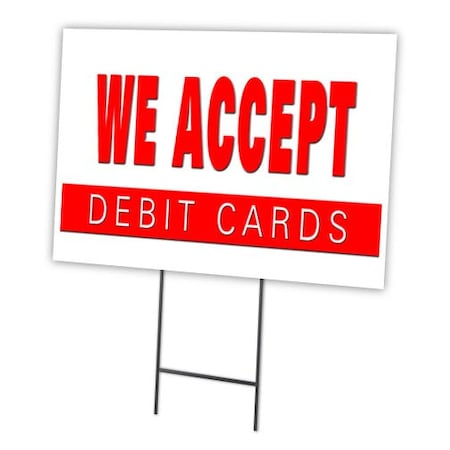We Accept Debit Cards Yard Sign & Stake Outdoor Plastic Coroplast Window
